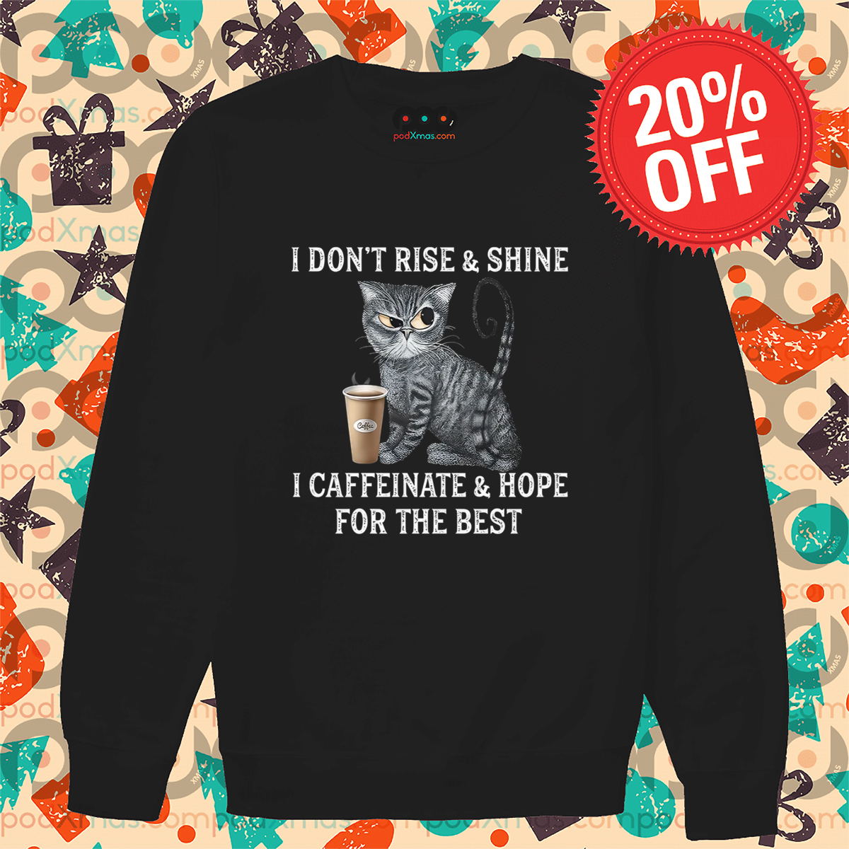 Cat Coffee I Don't Rise And Shine I Caffeinate And Hope For The Best Vintage Shirt