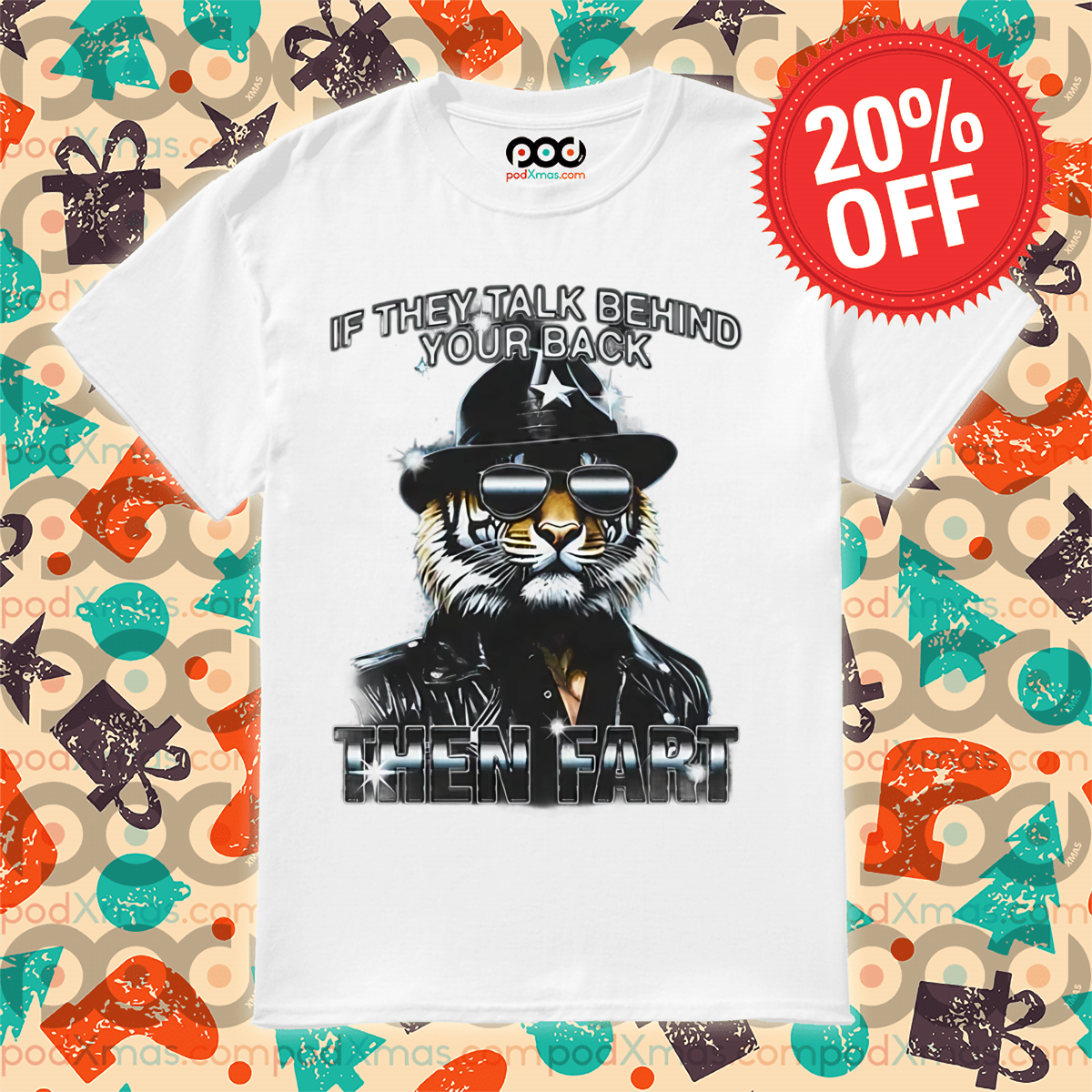 Tiger If They Talk Behind Your Back Then Fart 2024 Shirt