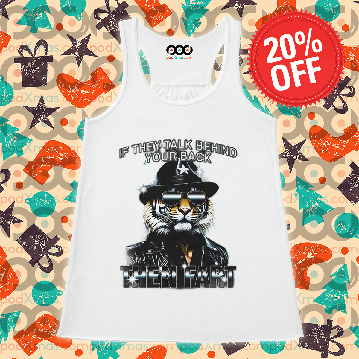Tiger If They Talk Behind Your Back Then Fart 2024 Shirt