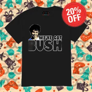 We've Got Bush 2024 Shirt