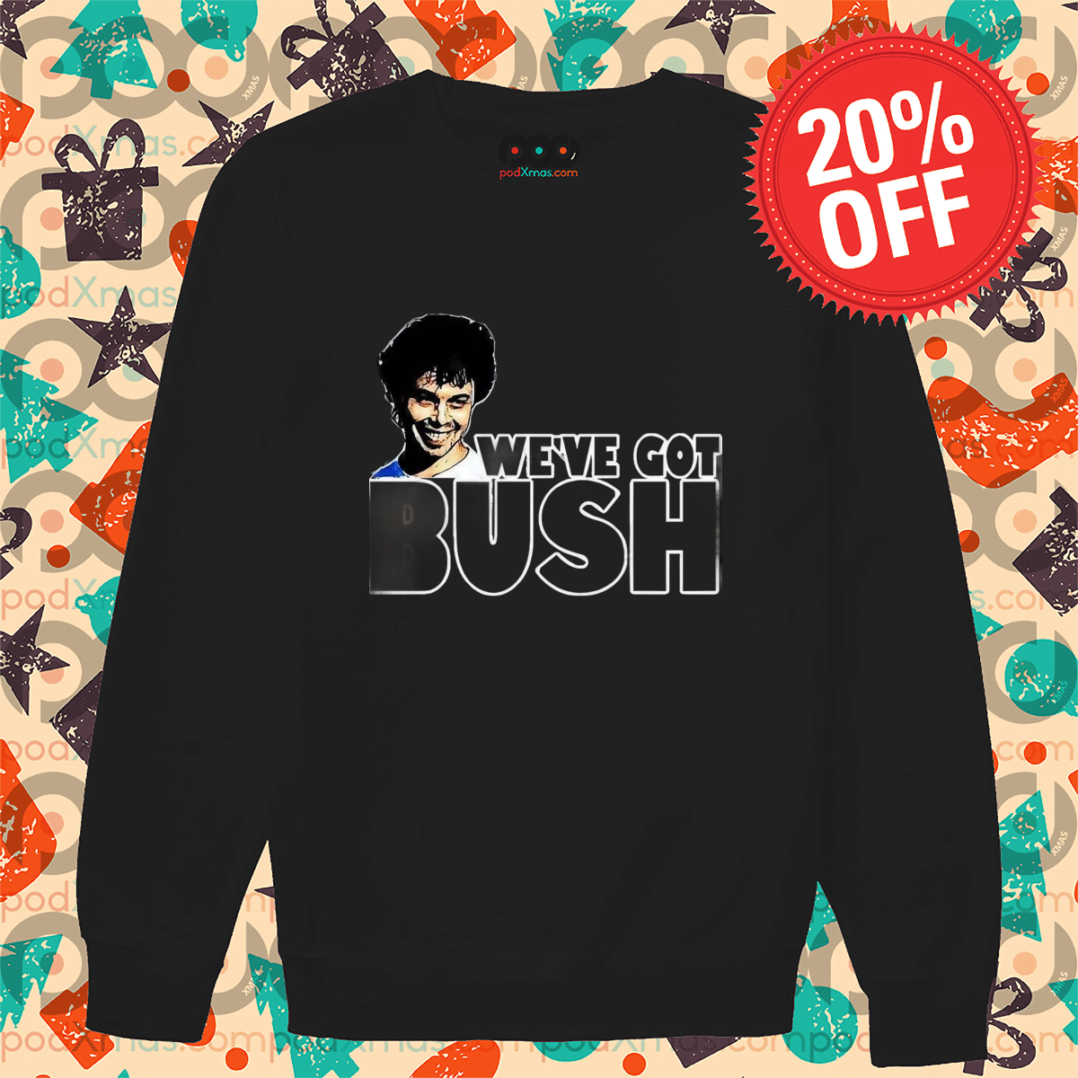 We've Got Bush 2024 Shirt