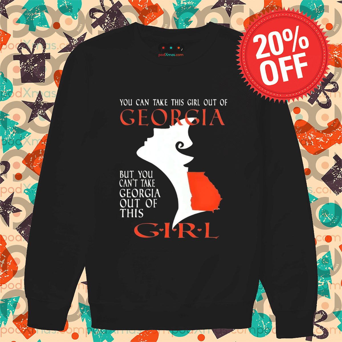 You Can Take This Girl Out Of Georgia But You Can't Take Georgia Out Of This Girl Shirt