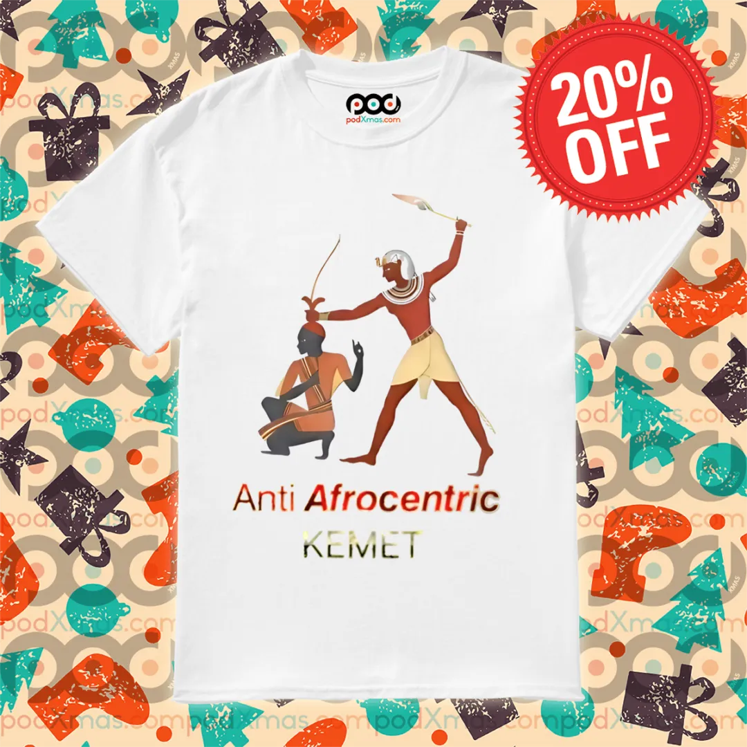 Anti Afrocentric Kemet 2024 Shirt