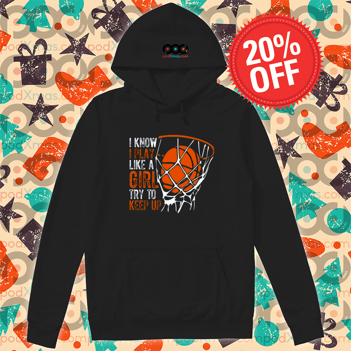 Basketball I Know I Play Like A Girl Try To Keep Up Shirt
