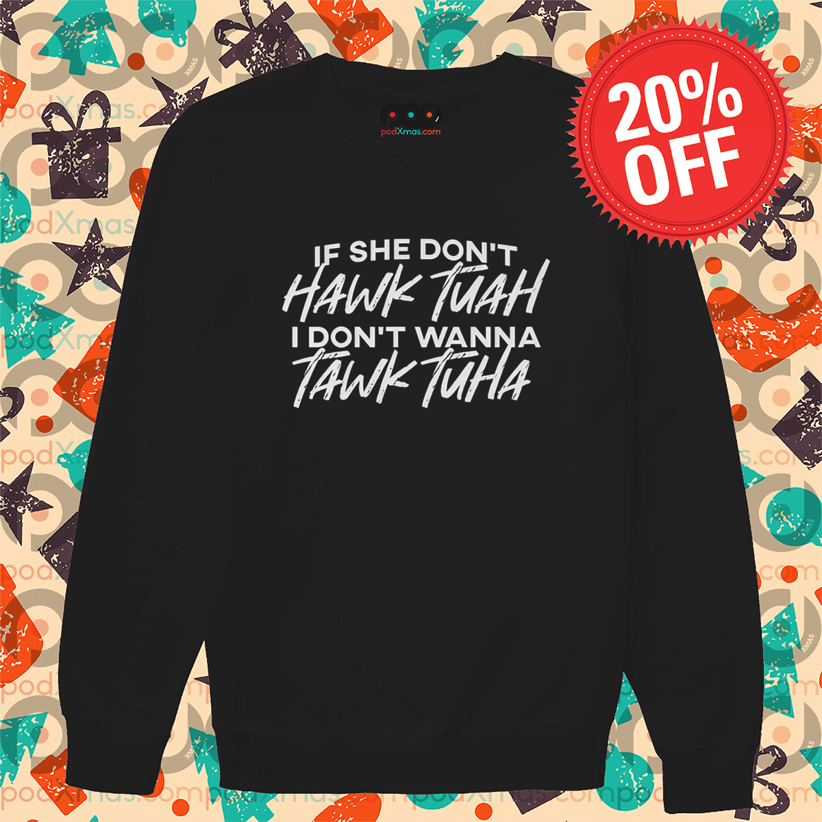 If She Don't Hawk Tuah I Don't Wanna Tawk Tuha Shirt
