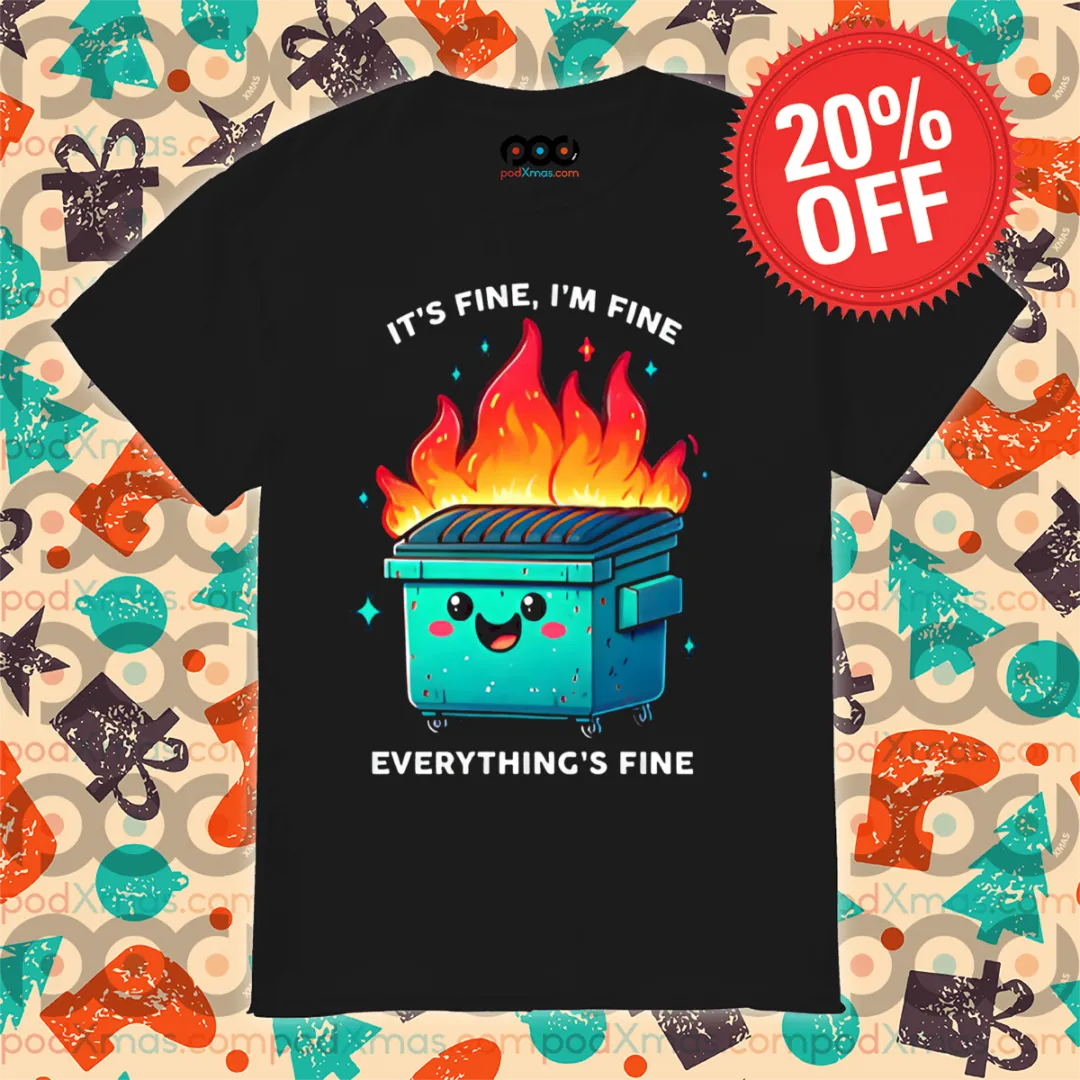 Trash Can Fire It's Fine I'm Fine Everything's Fine 2024 Shirt