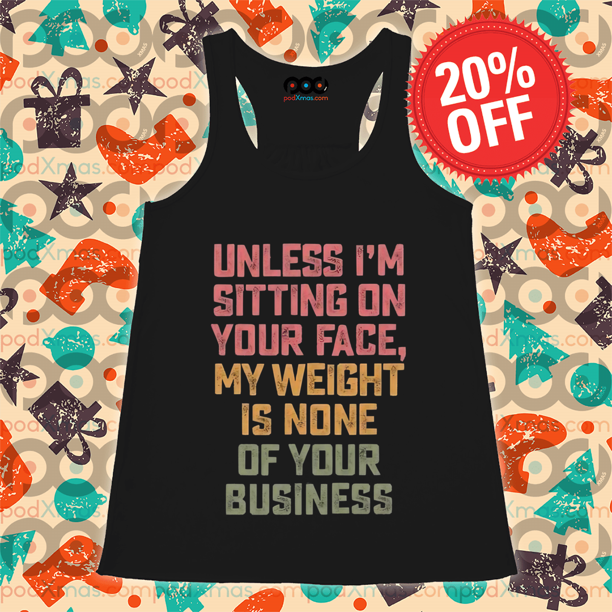 Unless I'm Sitting On Your Face My Weight Is None Of Your Business Vintage Shirt