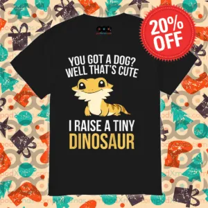 You Got A Dog Well That's Cute I Raise A Tiny Dinosaur 2024 Shirt