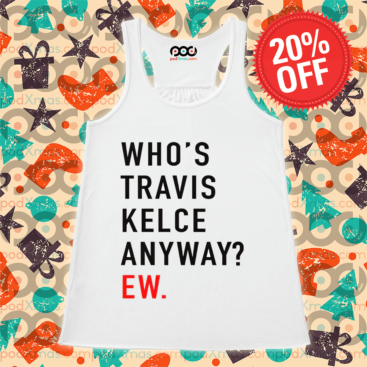 Who Is Travis Kelce Anyway Ew Shirt