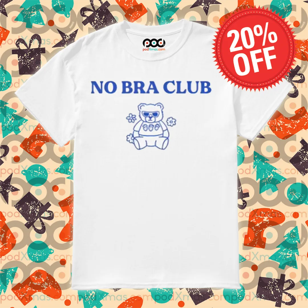 Teddy Bear No Bra Club Shirt