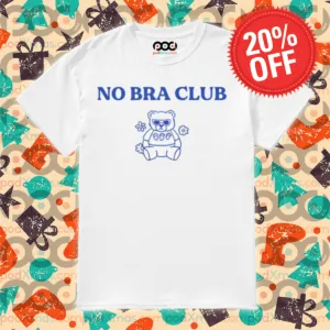 Teddy Bear No Bra Club Shirt