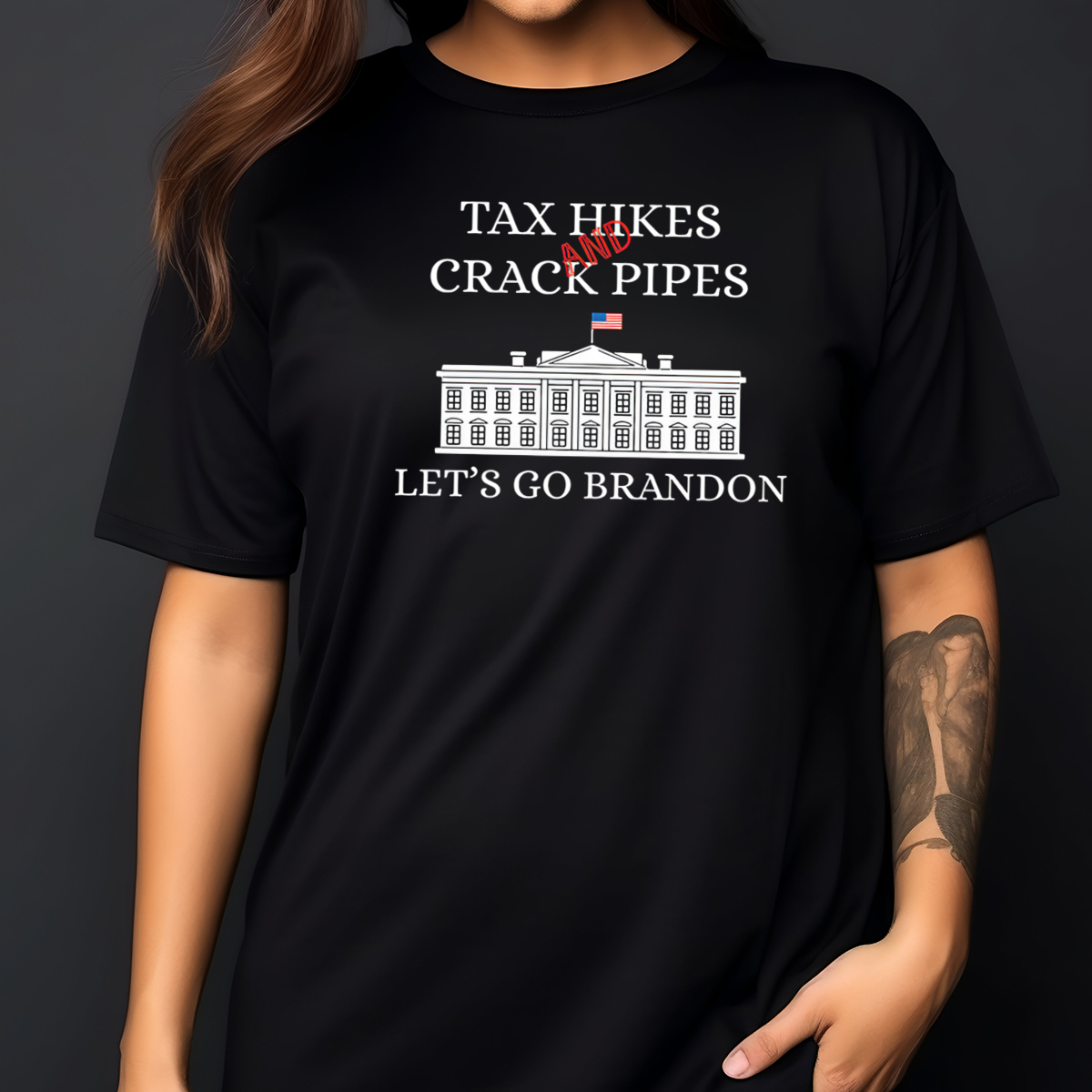 Tax Hikes And Crack Pipes Let’s Go Brandon White House Shirt