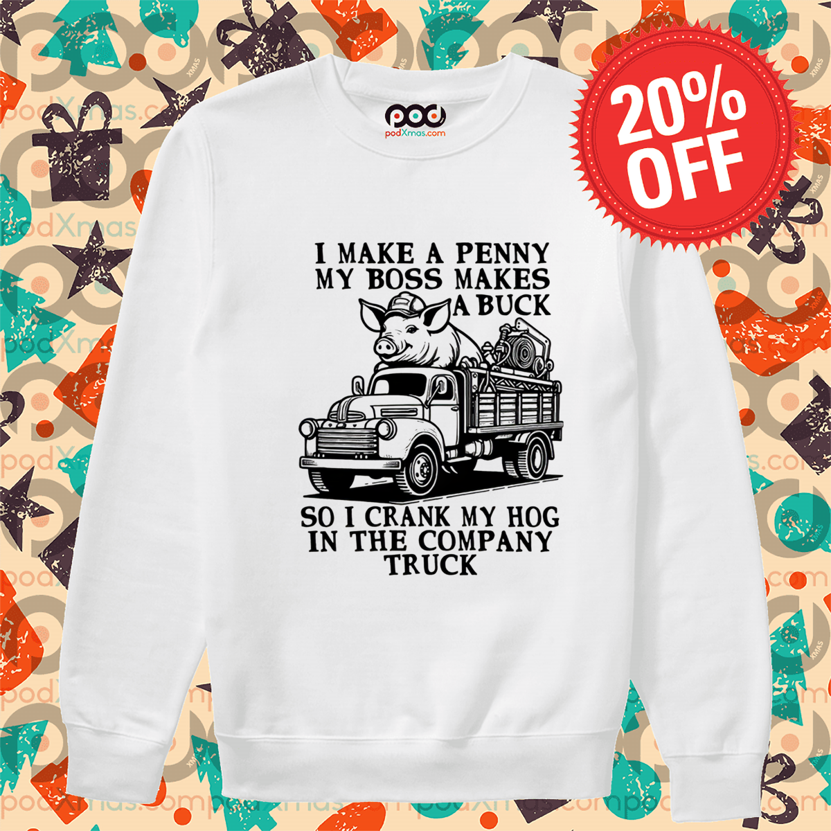 Pig Trucker I Make A Penny My Boss Makes A Buck Shirt