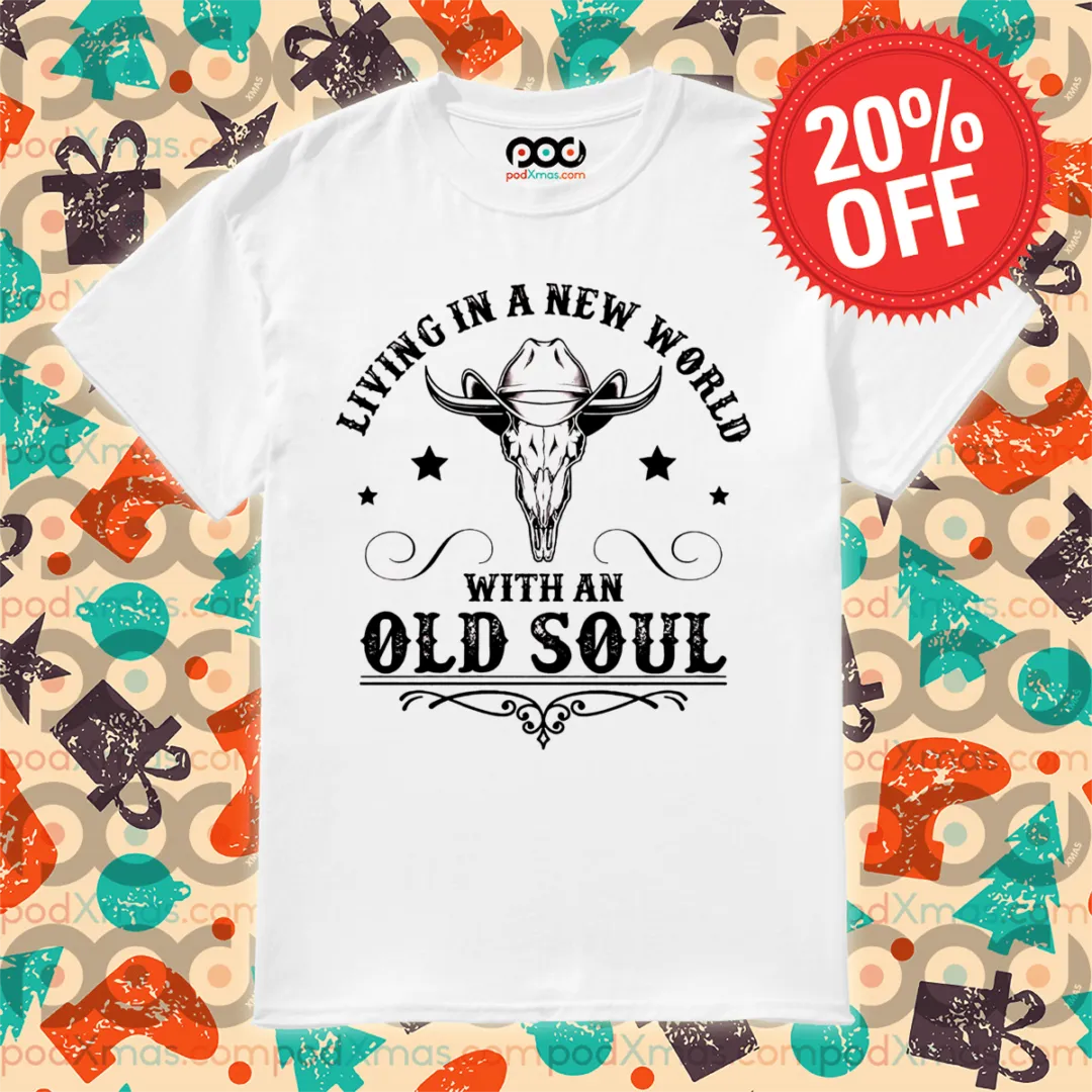 Cowboy Living In A New World With An Old Soul Vintage Shirt