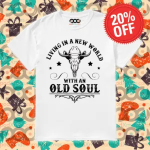 Cowboy Living In A New World With An Old Soul Vintage Shirt