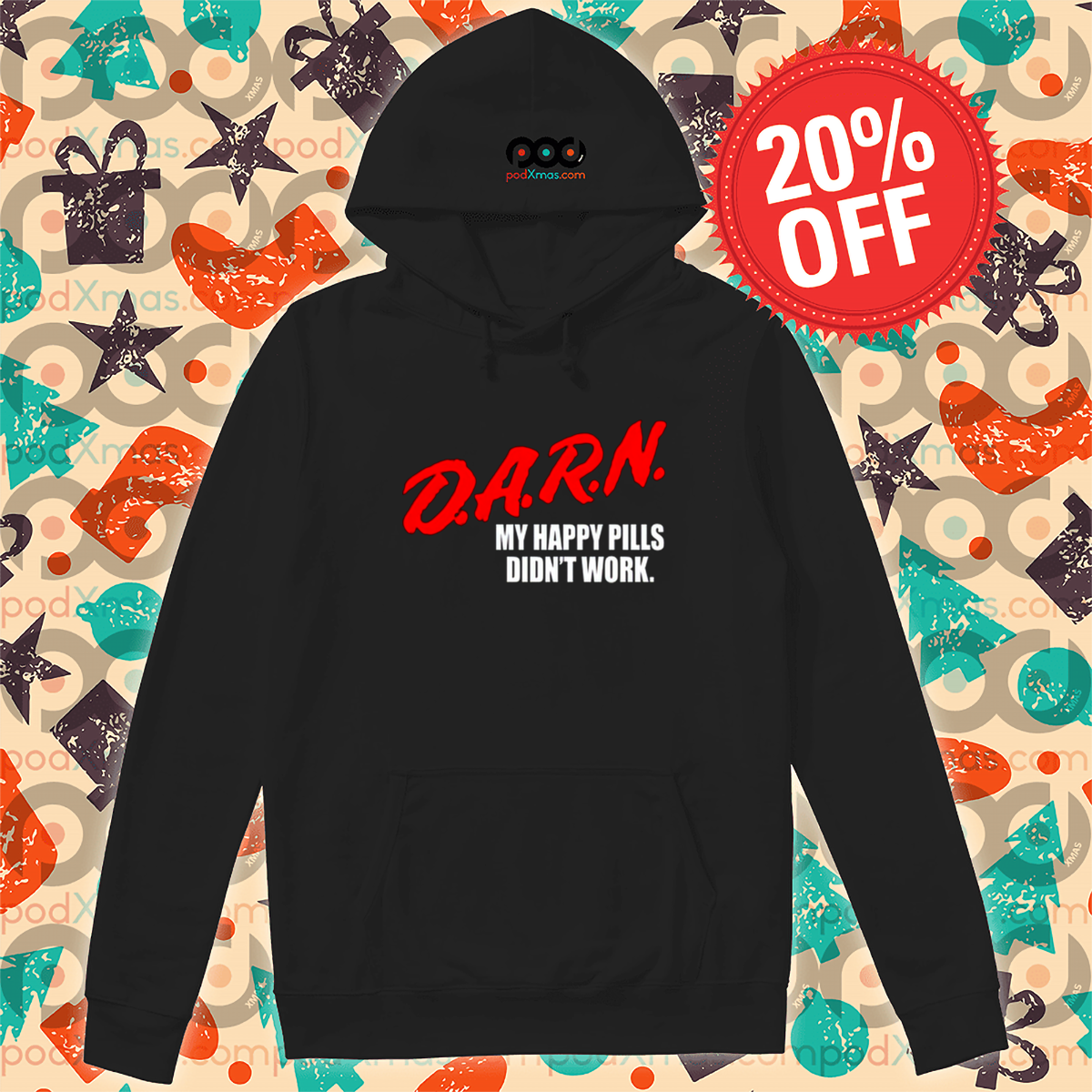 Darn My Happy Pills Didn't Work Shirt