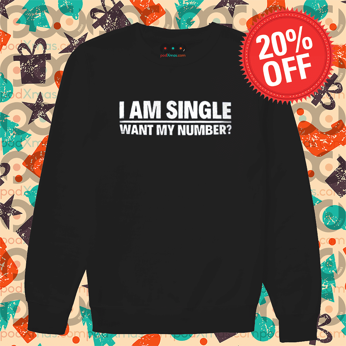 I Am Single Want My Number Shirt