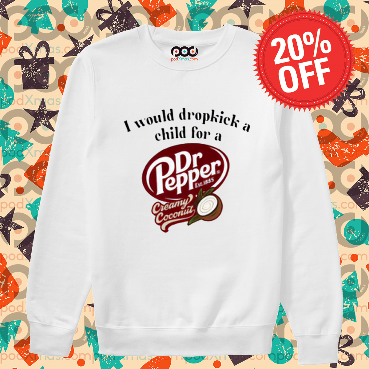 I Would Dropkick A Child For A Dr Pepper Creamy Coconut Shirt