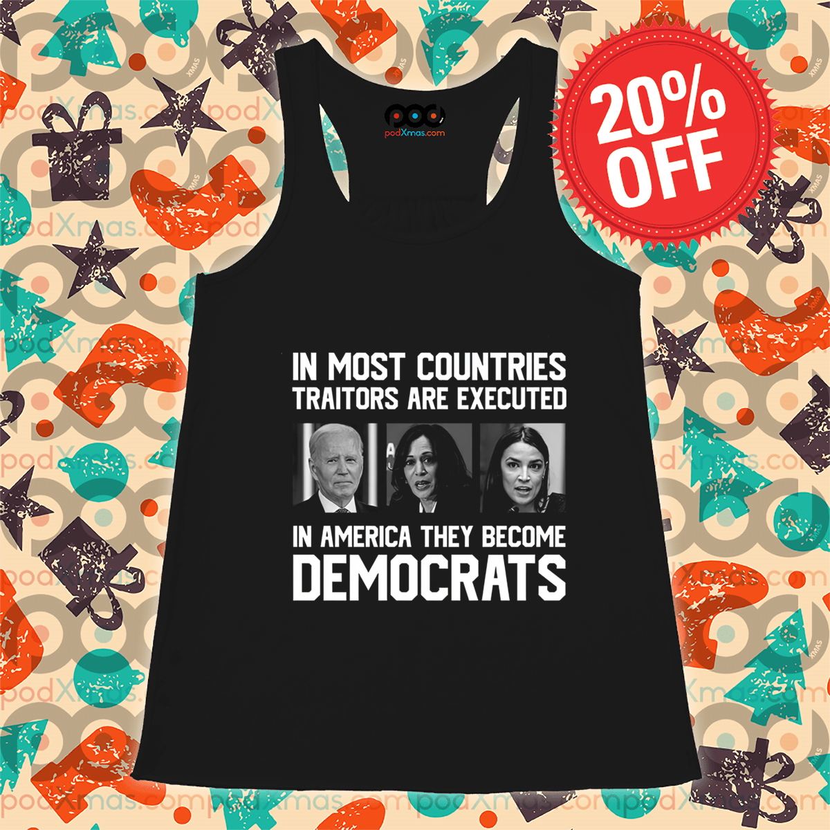 In Most Countries Traitors Are Executed In America They Become Democrats Shirt