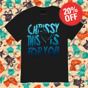 Chrissy This Is For You 2024 Shirt