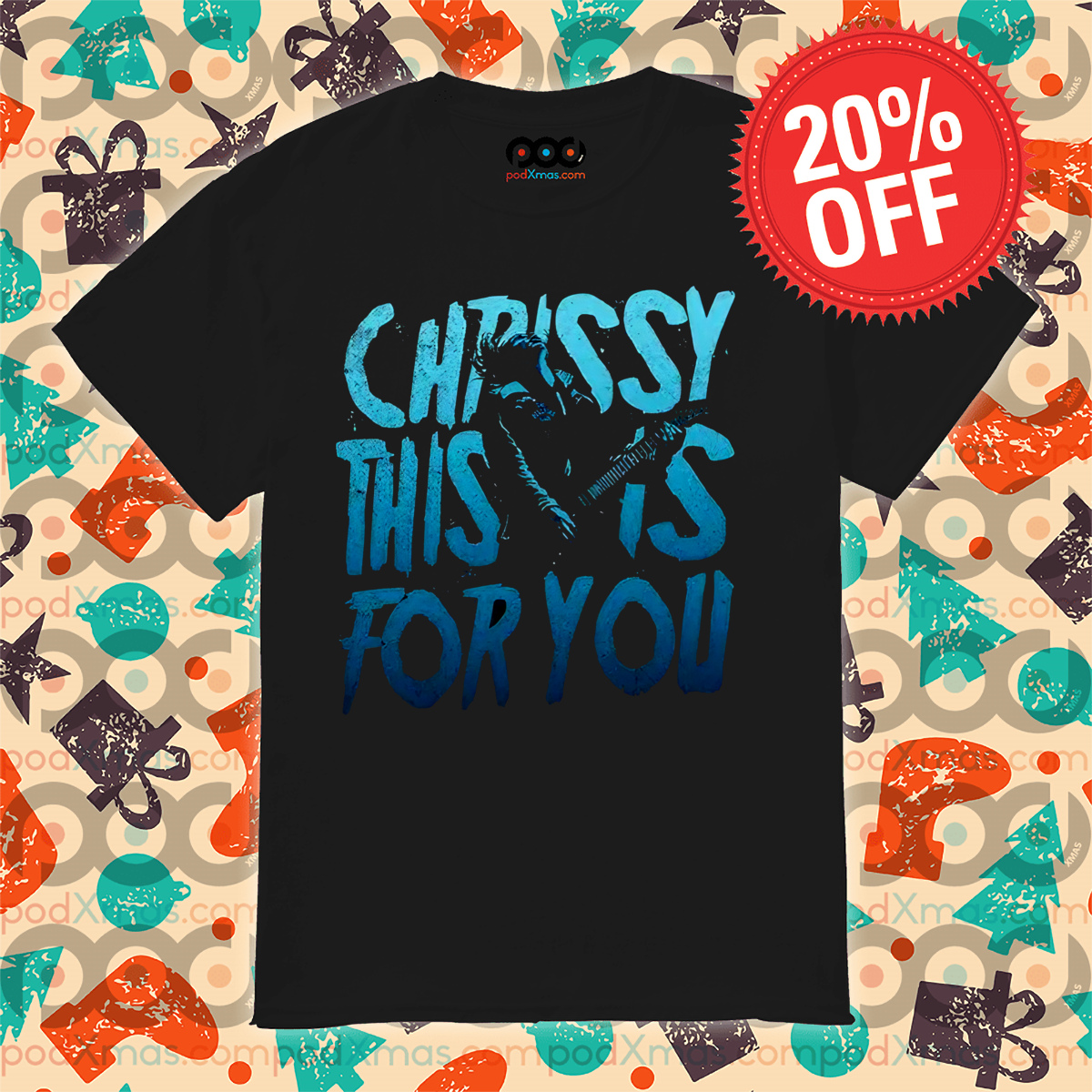 Chrissy This Is For You 2024 Shirt