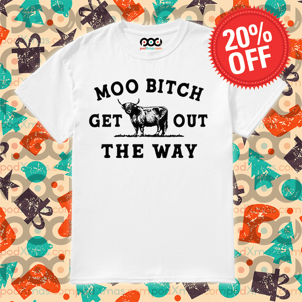 Cow Moo Bitch Get Out The Way Shirt