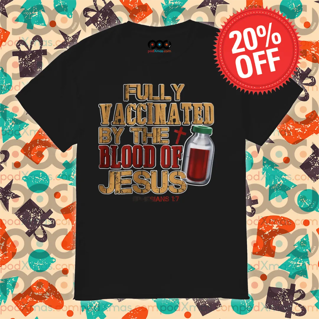 Fully Vaccinated By The Blood Of Jesus Vintage 2024 Shirt