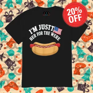 Hotdog 4th of July I'm Just Her For The Were Shirt