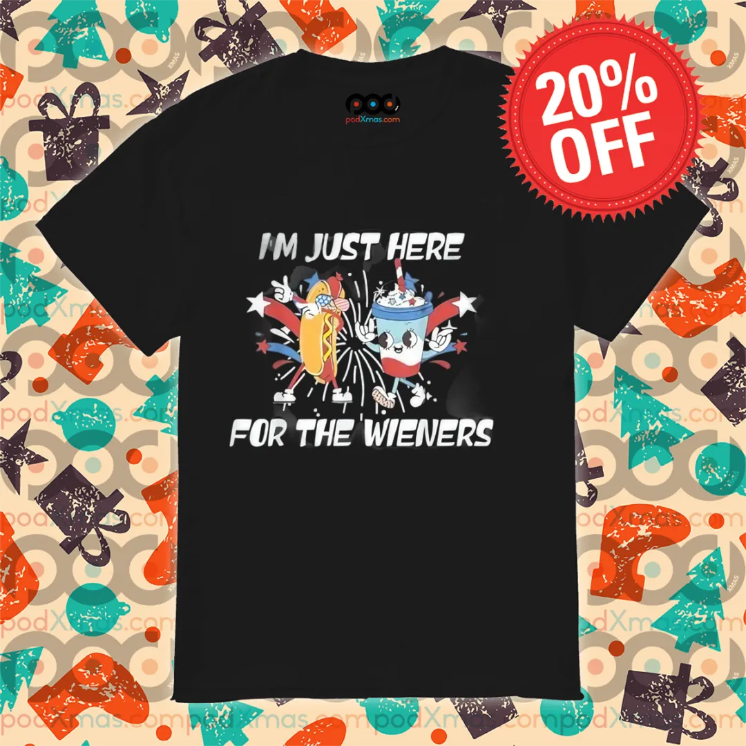 Hotdog 4th of July I'm Just Here For The Wieners Shirt