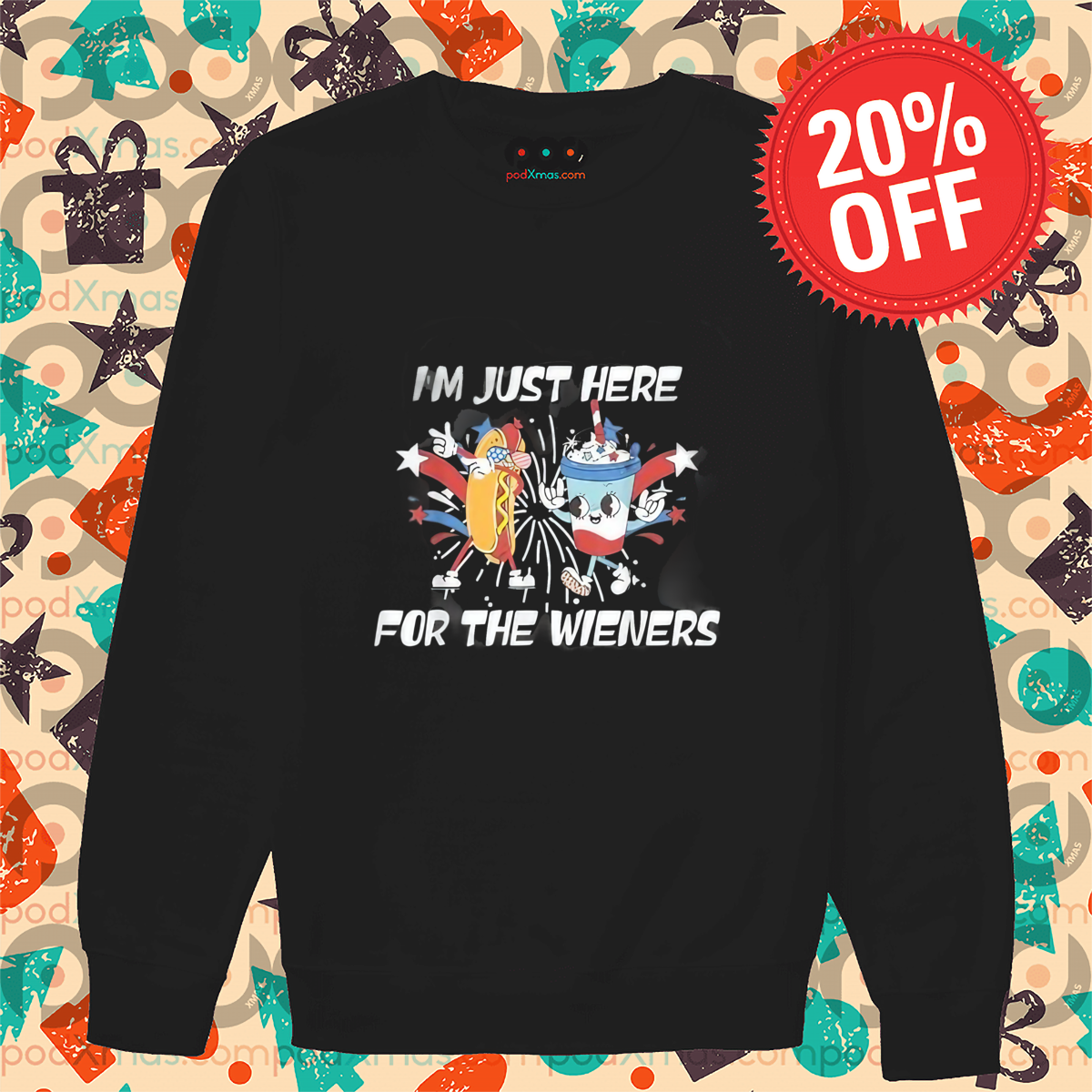 Hotdog 4th of July I'm Just Here For The Wieners Shirt
