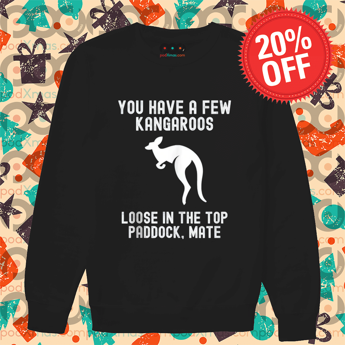 You Have A Few Kangaroos Loose In The Top Paddock Mate Vintage Shirt