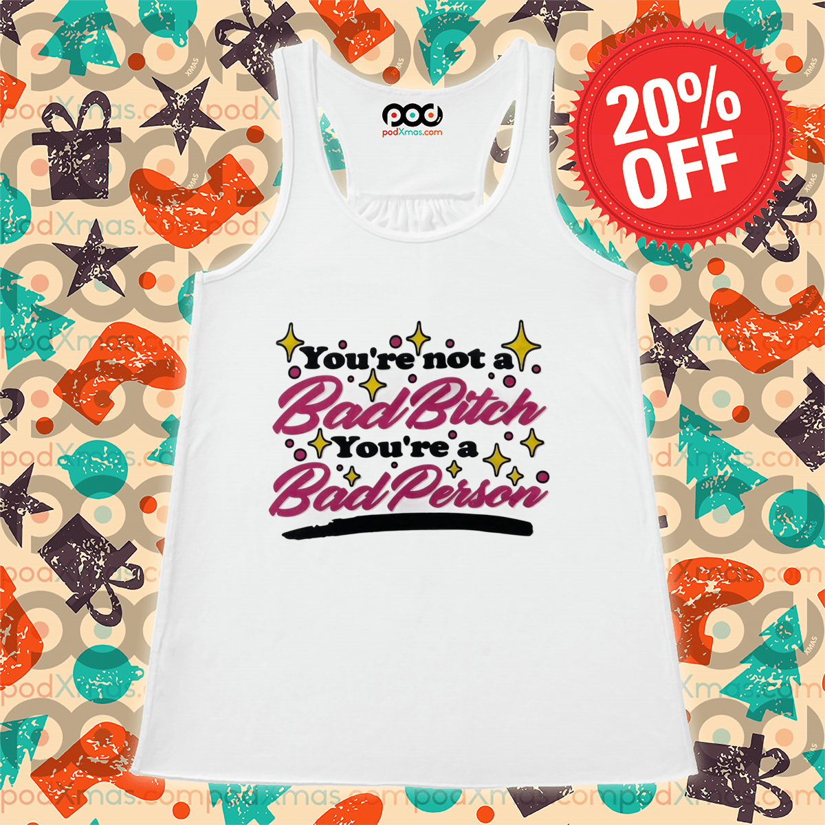 You're Not A Bad Bitch You're A Bad Person Shirt