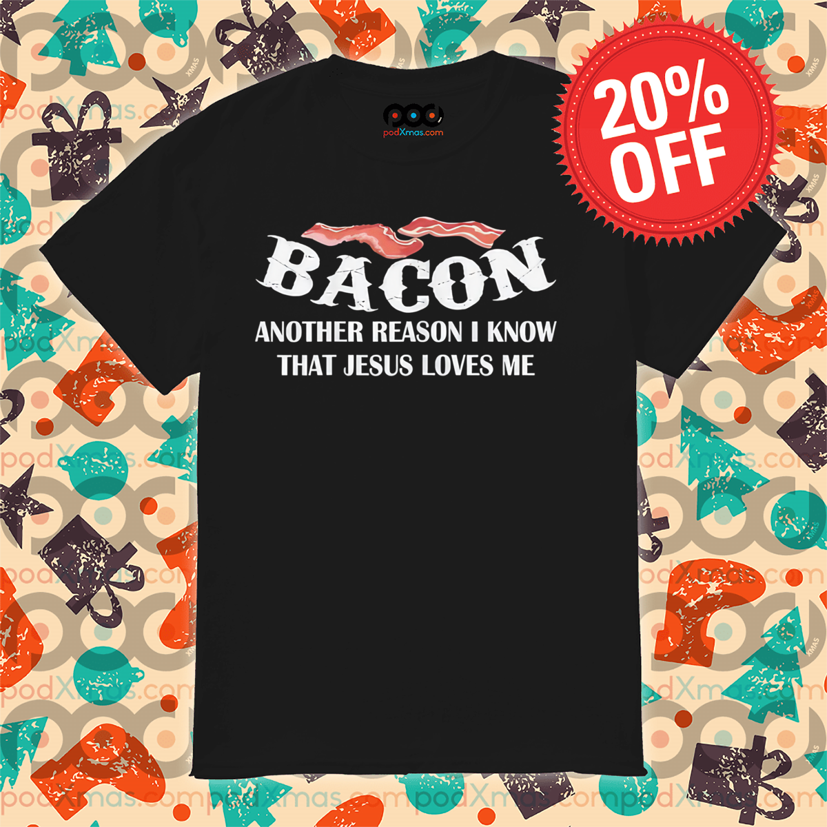Bacon Another Reason I Know That Jesus Loves Me Vintage Shirt