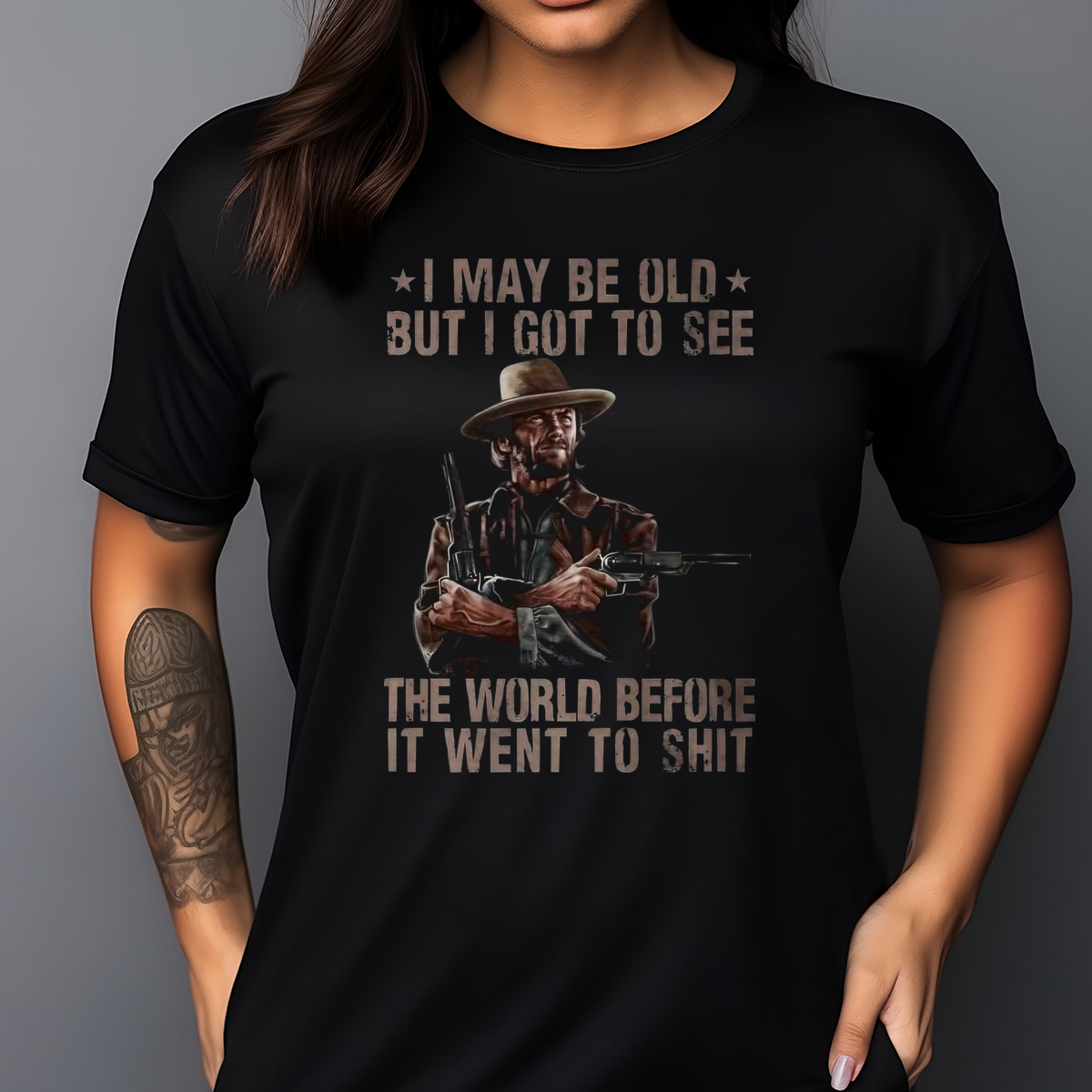 Clint Eastwood I May Be Old But I Got To See The World Before It Went To Shit Shirt