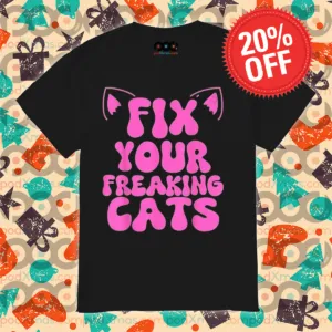 Fix Your Freaking Cats 2024 Shirt