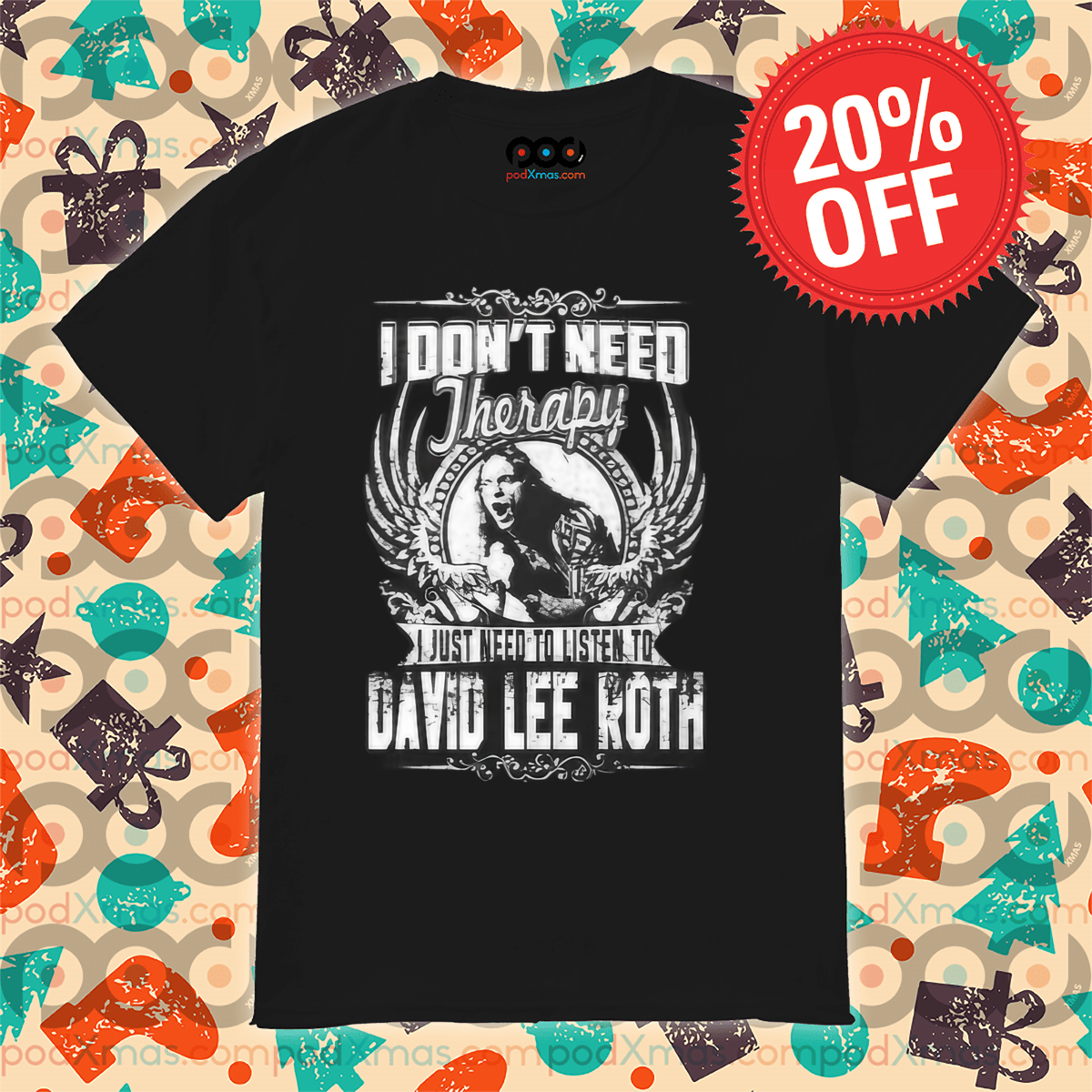 I Don't Need Therapy I Just Need To Listen To David Lee Roth 2024 Shirt