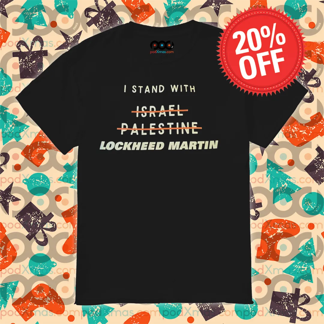 I Stand With Not Israel Not Palestine Lockheed Martin 2024 Shirt
