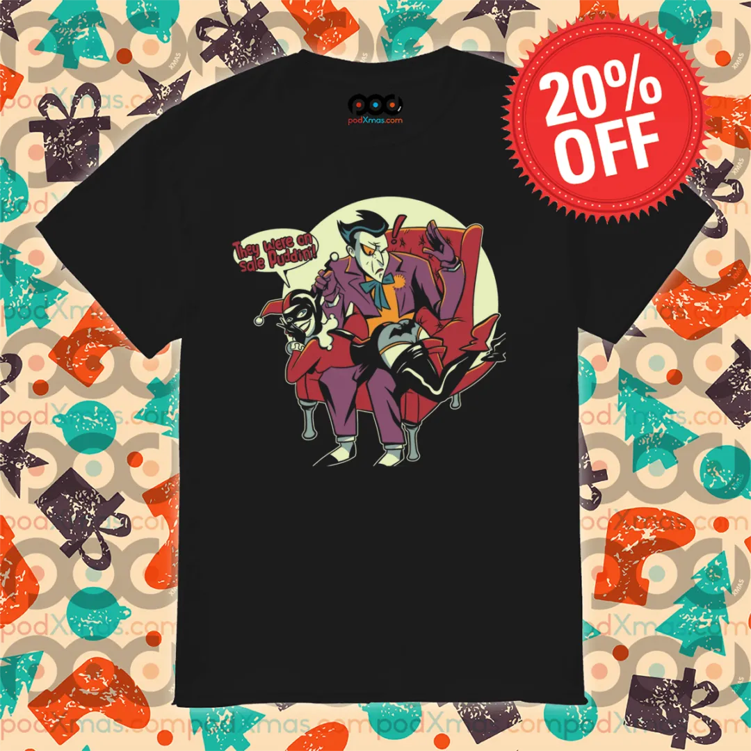 Joker Harley Quinn They Were On Sale Puddin' 2024 Shirt