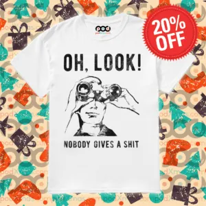 Oh Look Nobody Gives A Shit 2024 Shirt