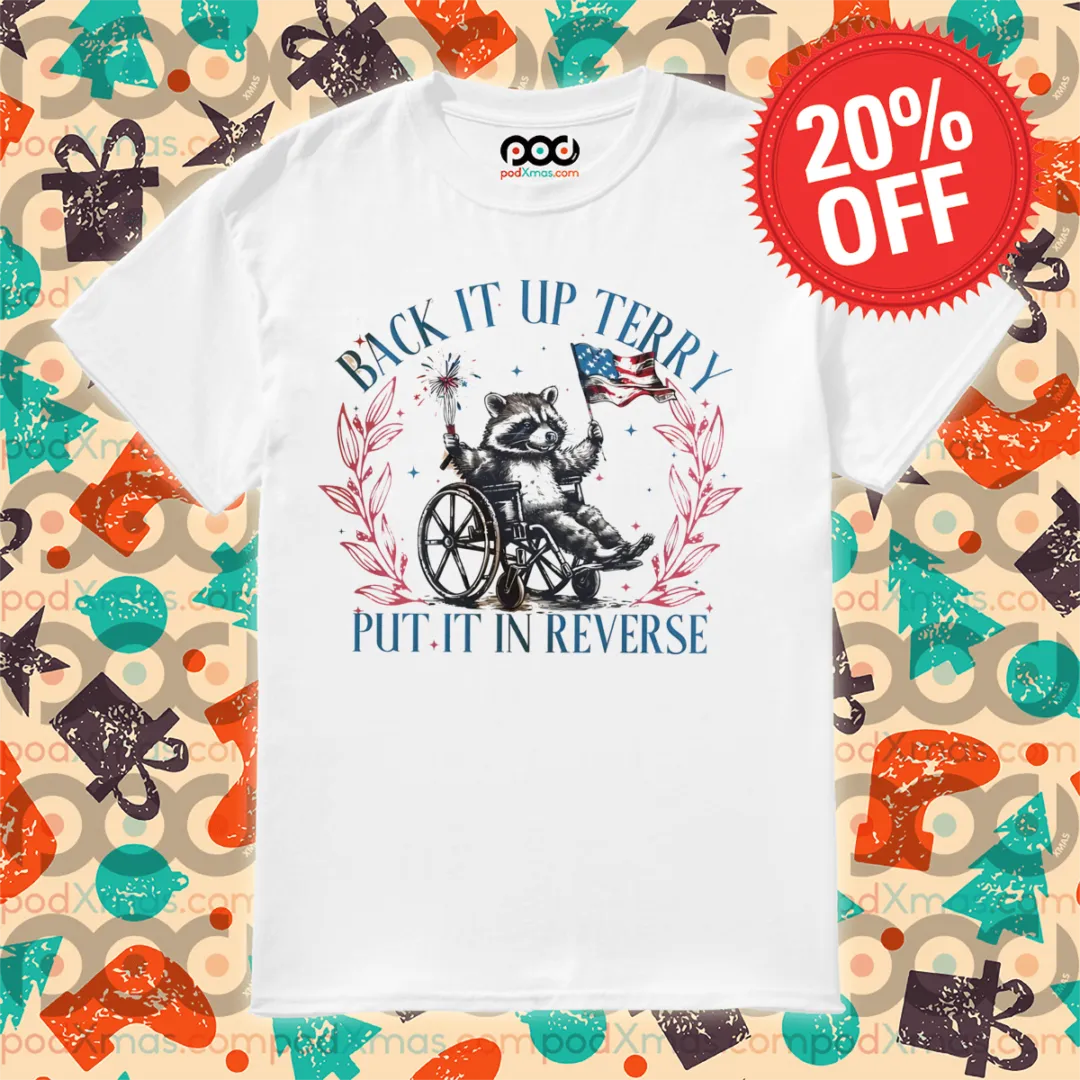 Racoon Back It Up Terry Put It In Reverse 4th of July 2024 Shirt