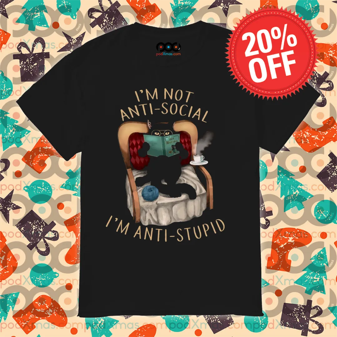 Black Cat I'm Not Anti-Social I'm Anti-Stupid 2024 Shirt