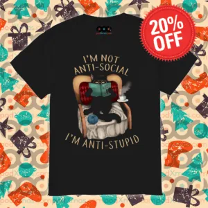 Black Cat I'm Not Anti-Social I'm Anti-Stupid 2024 Shirt