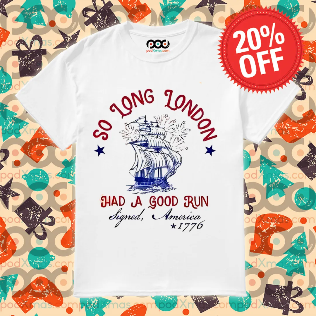 Boat 4th Of July So Long London Had A Good Run 2024 Shirt