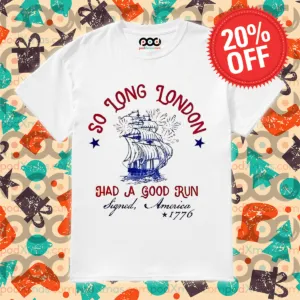 Boat 4th Of July So Long London Had A Good Run 2024 Shirt