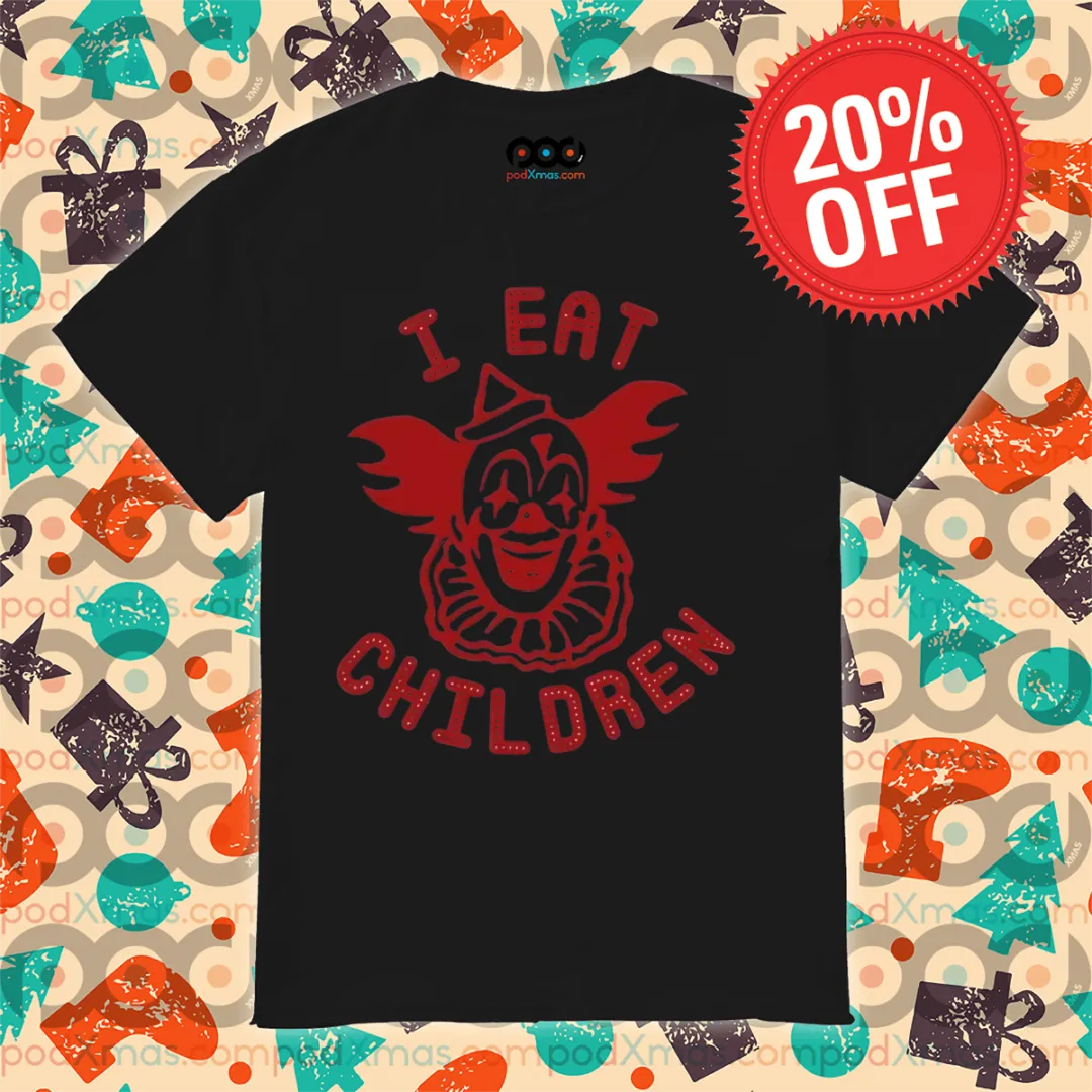 Clown I Eat Children 2024 Shirt