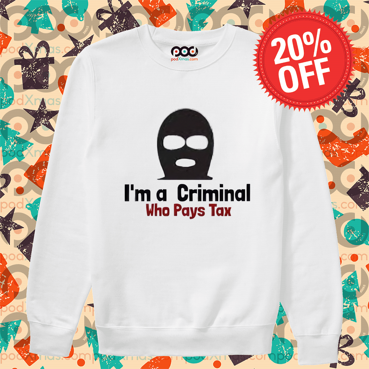 I'm A Criminal Who Pays Tax Shirt