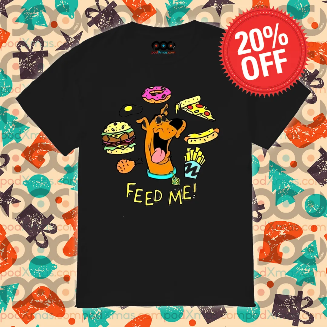 Scooby Doo Feed Me Food 2024 Cartoon Shirt