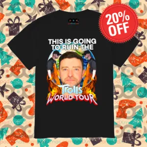 This Is Going To Ruin The Trolls World-Tour 2024 Shirt