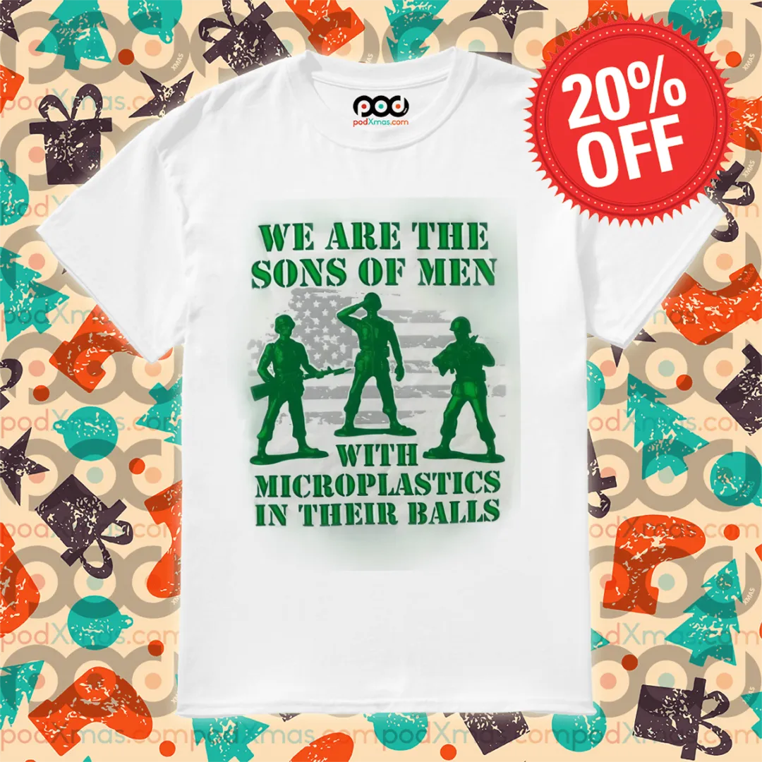 We Are The Sons Of Men With Microplastics In Their Balls American Flag Shirt