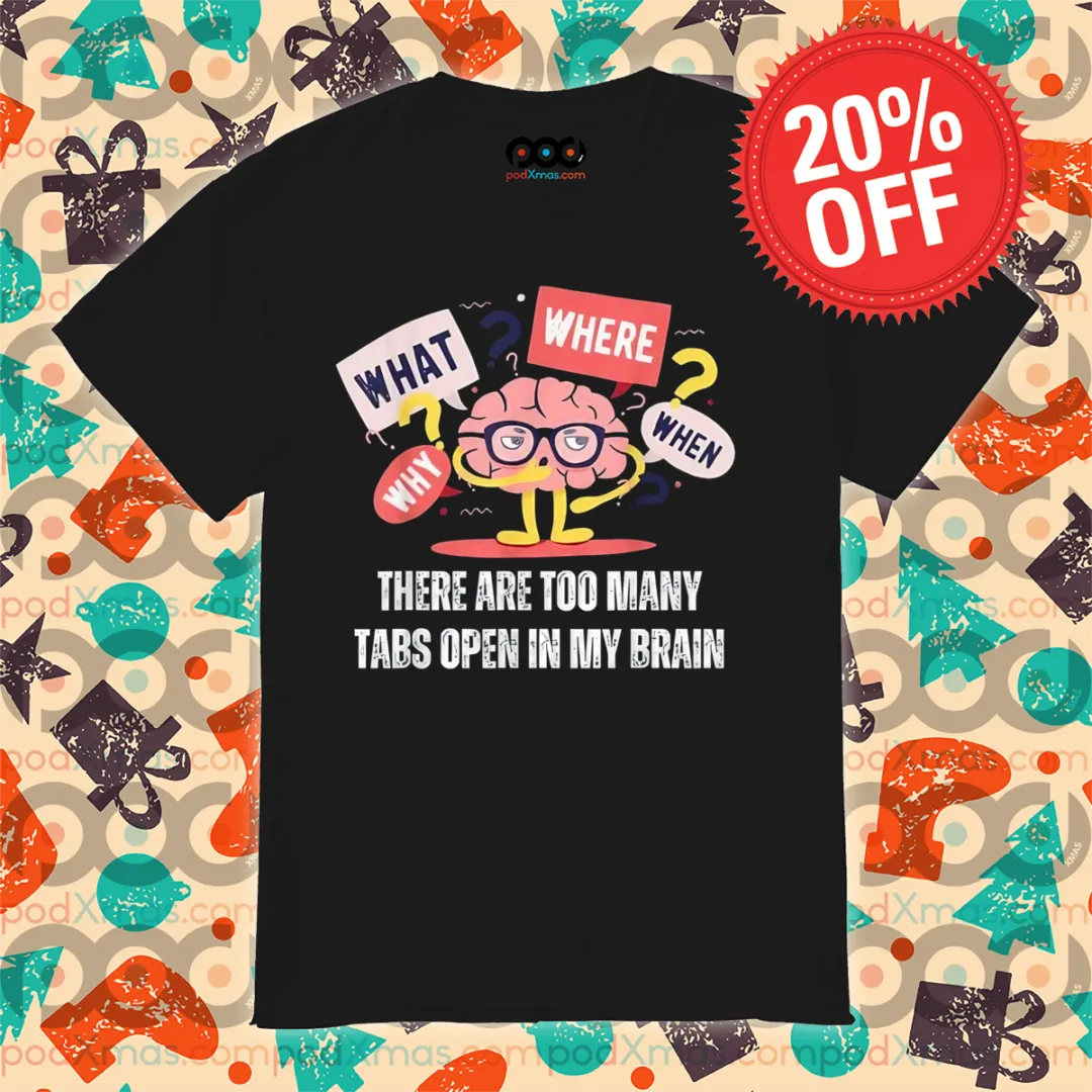 Brain There Are Too Many Tabs Open In My Brain Vintage Shirt